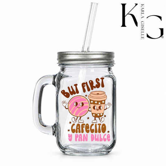 But First First Cafecito Y Pan Dulce Mason Jar Mugs