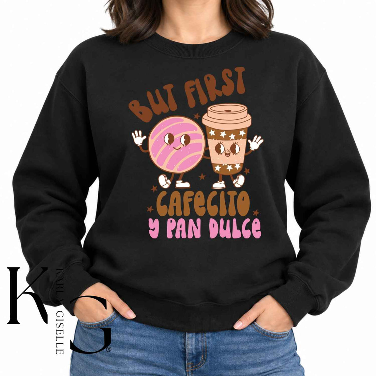 But First Cafecito y Pan Dulce sweatshirt in Black