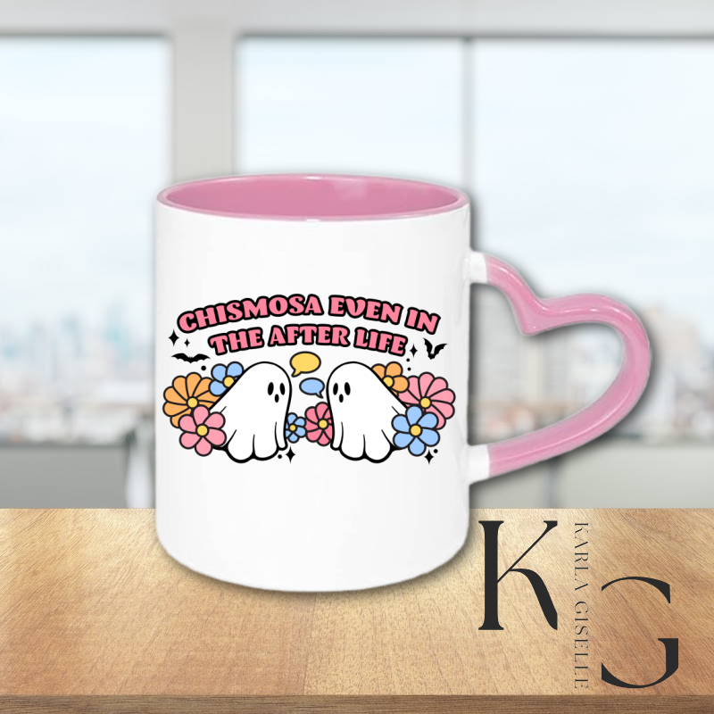 Chismosa Even in the Afterlife Mug