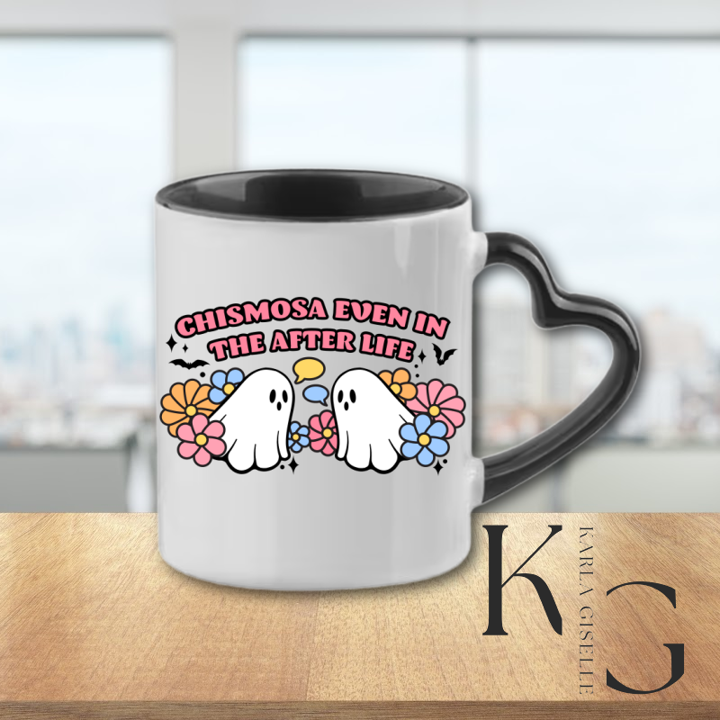 Chismosa Even in the Afterlife Mug