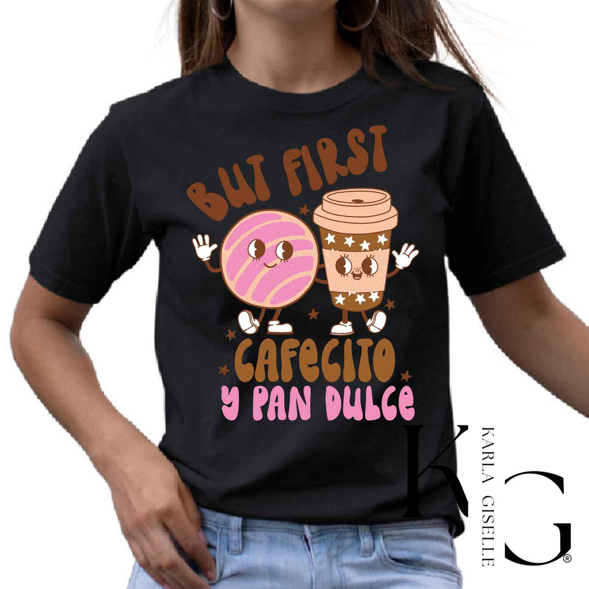 But First Cafecito y Pan Dulce T-shirt in Black