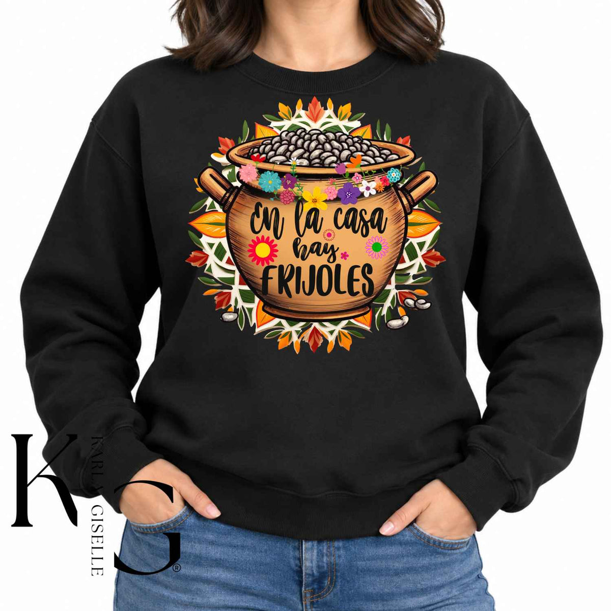 Black En La Casa Hay Frijoles sweatshirt