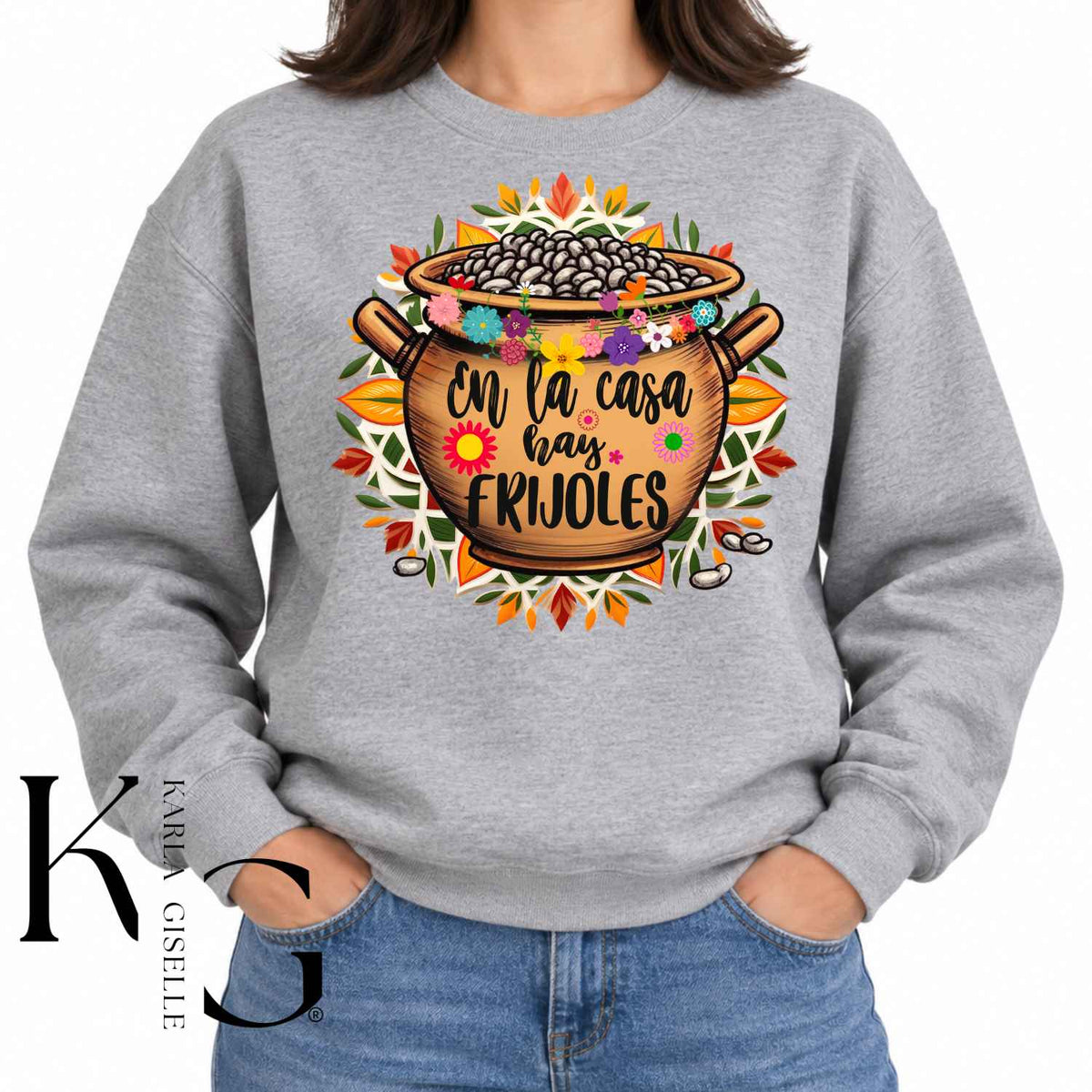 Gray En La Casa Hay Frijoles sweatshirt